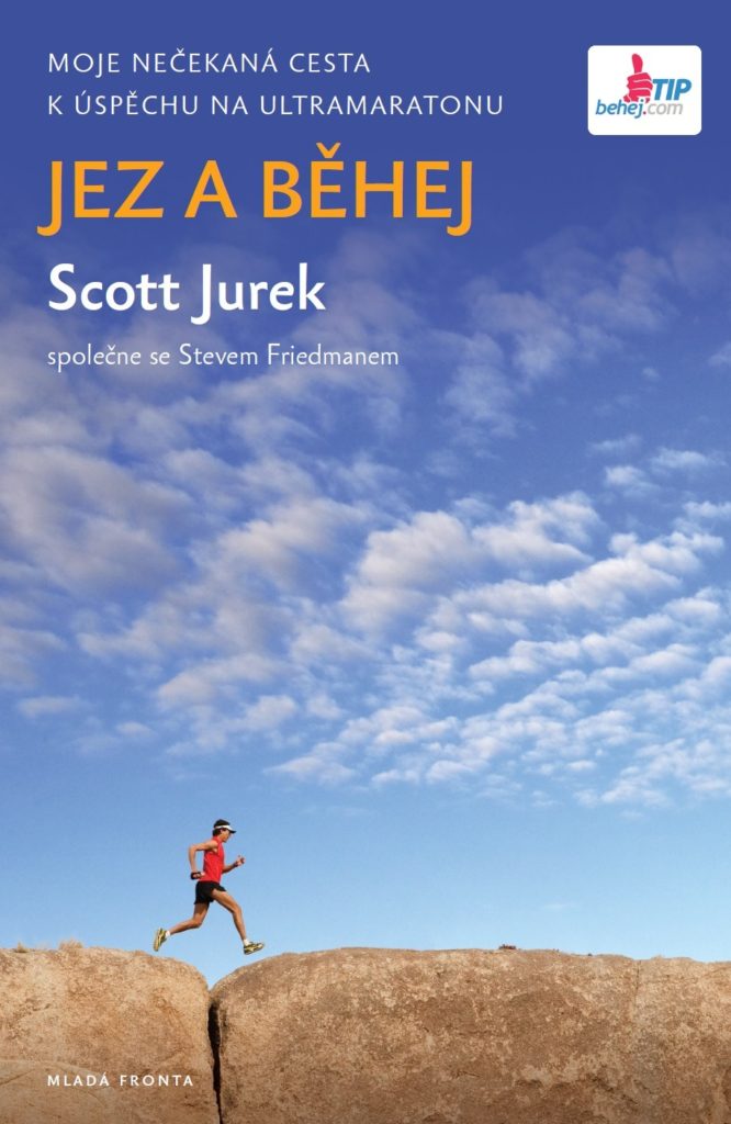 Jez a běhej - Scott Jurek a Steve Friedmen